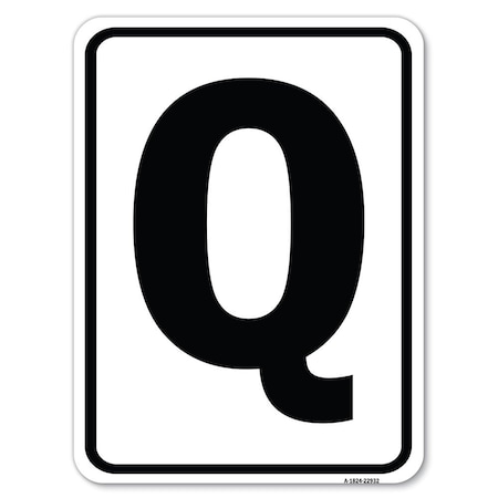 Signmission Sign with Letter Q Heavy-Gauge Aluminum Rust Proof Parking Sign A-1824-22932
